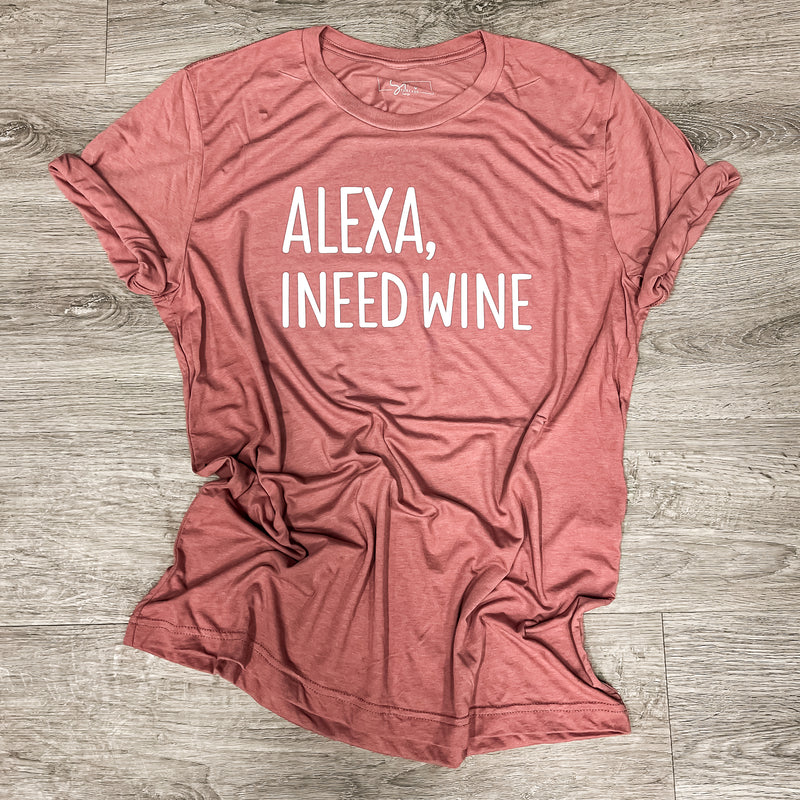 Alexa, I Need Wine Tee- Steele Threads