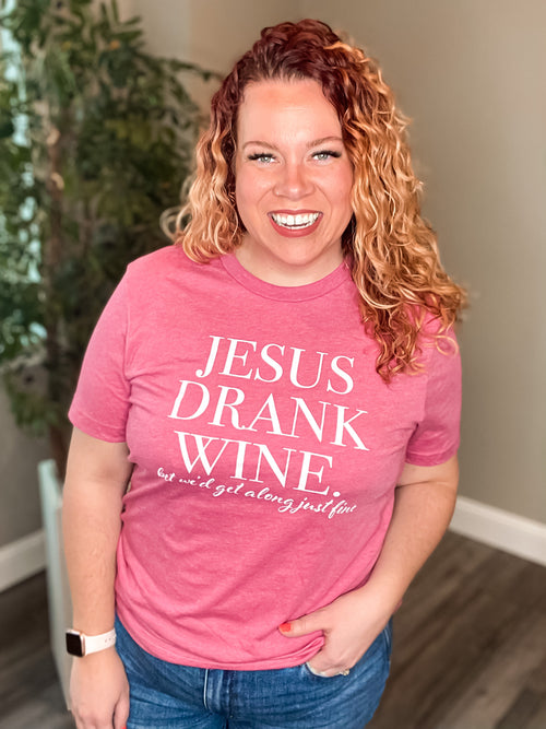Jesus Drank Wine Tee